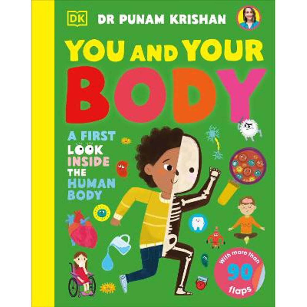 You and Your Body: A First Look Inside the Human Body - Punam Krishan